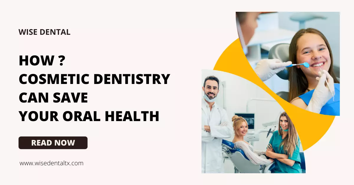 How Cosmetic Dentistry Can Save Your Oral Health